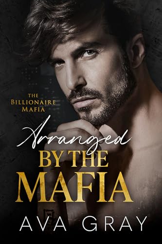 Arranged by the Mafia (The Billionaire Mafia Book 4)