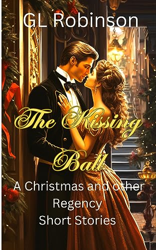 The Kissing Ball (Regency Romance Book 13)