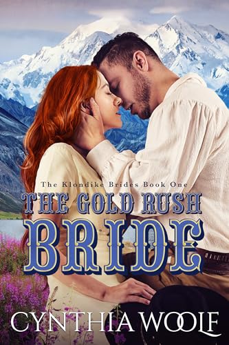 The Gold Rush Bride (The Klondike Brides Book 1)