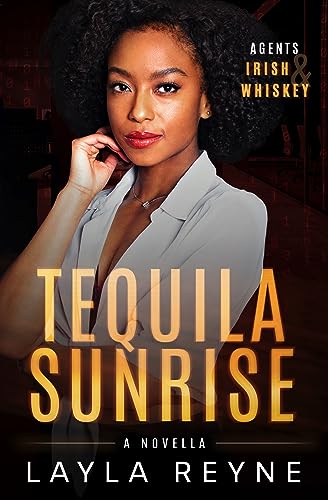 Tequila Sunrise (Agents Irish and Whiskey Book 4)