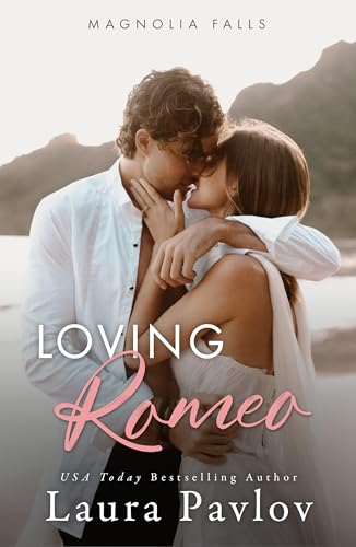 Loving Romeo (Magnolia Falls Series Book 1)
