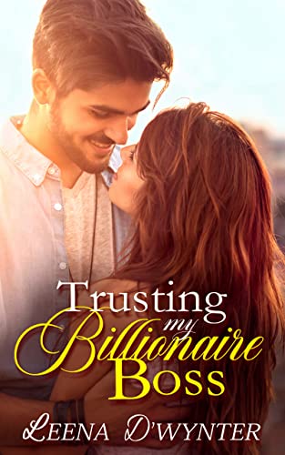 Trusting My Billionaire Boss (Smitten Billionaires Book 1)