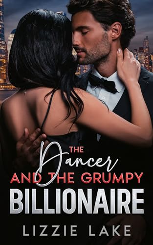 The Dancer and the Grumpy Billionaire