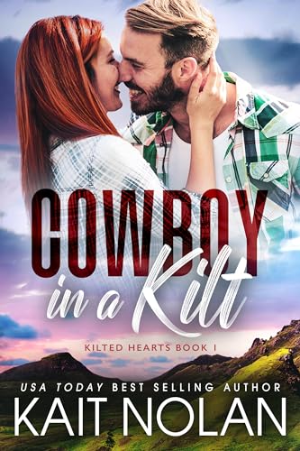 Cowboy in a Kilt (Kilted Hearts Book 1)
