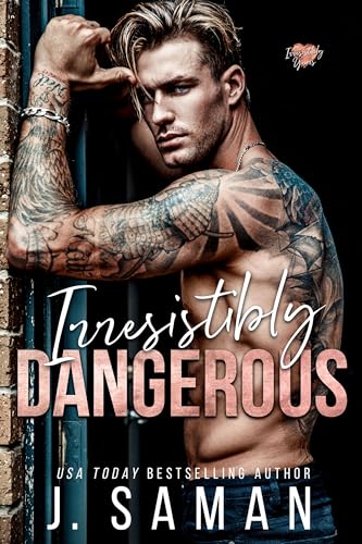 Irresistibly Dangerous (Irresistibly Yours Book 5)