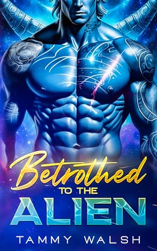 Betrothed to the Alien (Fated Mates of Enchor’s Heart Book 1)