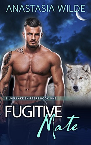 Fugitive Mate (Silverlake Shifters Book 1)