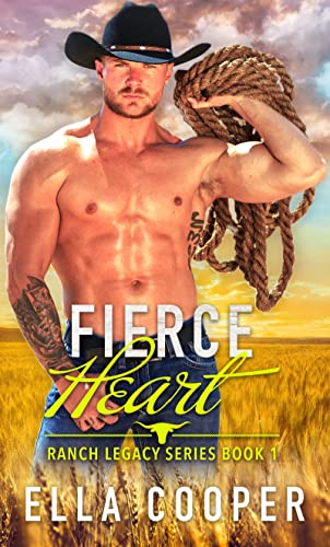 Fierce Heart (Ranch Legacy Series Book 1)