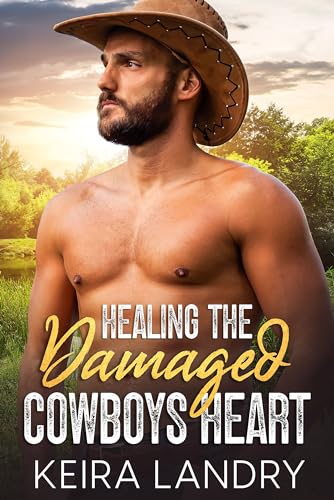 Healing the Damaged Cowboys Heart