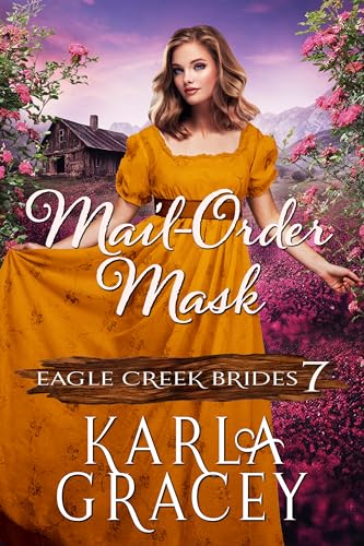 Mail-Order Mask (Eagle Creek Brides Book 7)