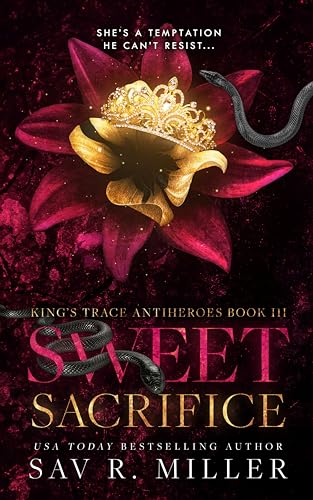 Sweet Sacrifice (King’s Trace Antiheroes Book 3)