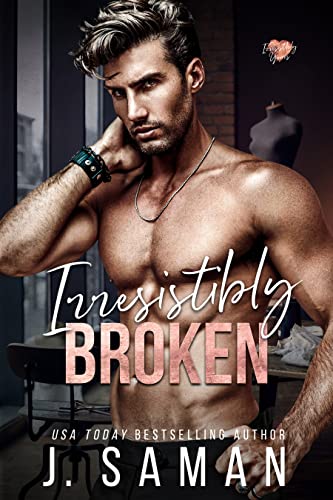 Irresistibly Broken (Irresistibly Yours Book 1)