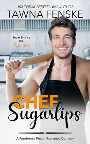 Chef Sugarlips (Ponderosa Resort Romantic Comedies Book 2)