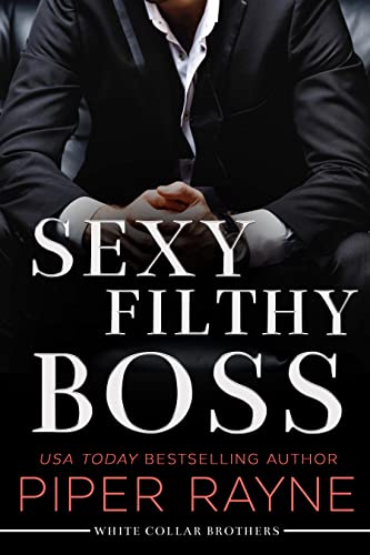 Sexy Filthy Boss (White Collar Brothers Book 1)