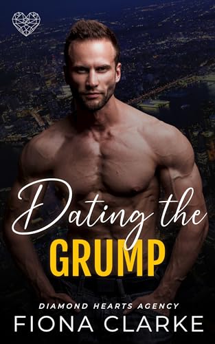 Dating the Grump (Diamond Hearts Agency Book 2)