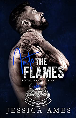 Into the Flames (Royal Bastards MC: Liverpool, England Book 1)
