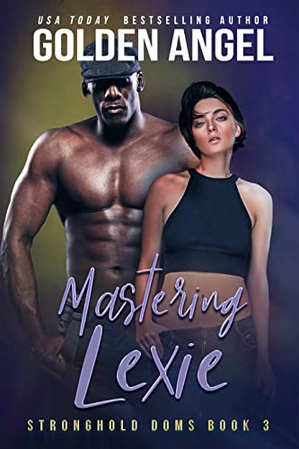 Mastering Lexie (Stronghold Book 3)
