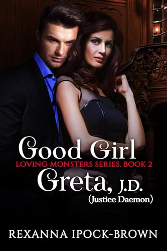 Good Girl Greta, J. D. (Loving Monsters Book 2)