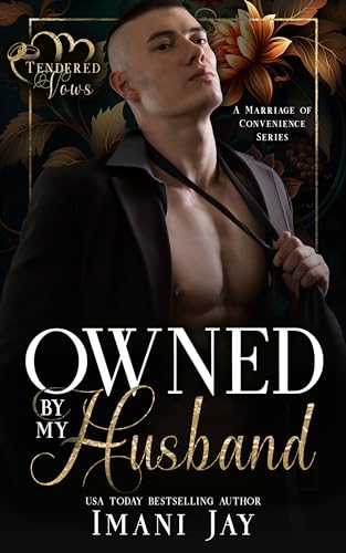 Owned By My Husband (Tendered Vows A Marriage of Convenience Book 7)