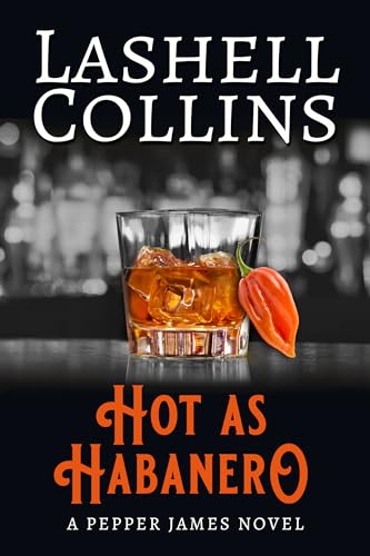 Hot As Habanero (Agent Pepper James Series Book 1)