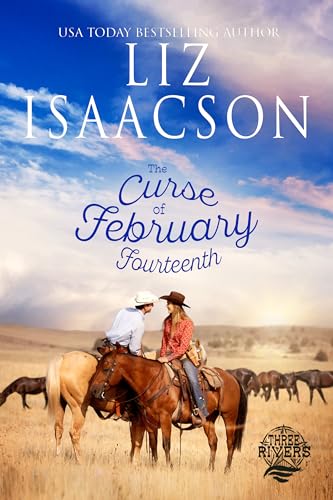 The Curse of February Fourteenth (Three Rivers Ranch Romance™ Book 13)