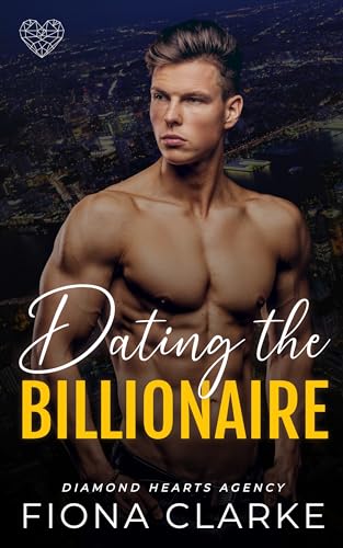 Dating the Billionaire (Diamond Hearts Agency Book 1)