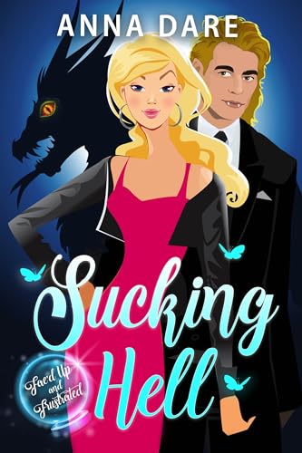 Sucking Hell (Fae’d Up and Frustrated Book 1)