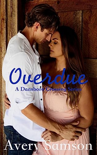 Overdue (Dansboro Crossing Book 1)