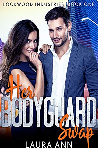 Her Bodyguard Swap (Lockwood Industries Book 1)