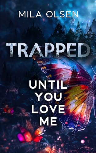 Trapped: Until You Love Me (Under Northern Skies Book 1)