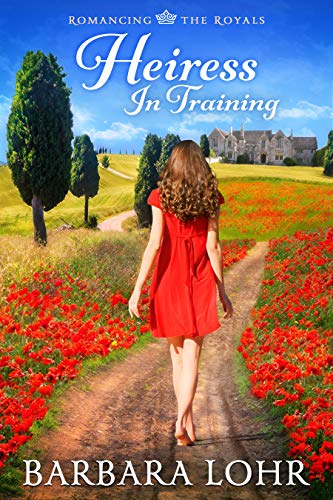 Heiress in Training (Romancing the Royals Book 2)