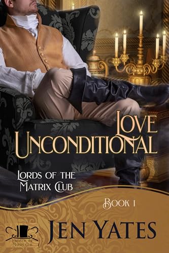 Love Unconditional (Lords of the Matrix Club Book 1)