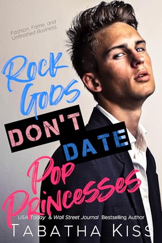 Rock Gods Don’t Date Pop Princesses (Break the Rules Book 1)