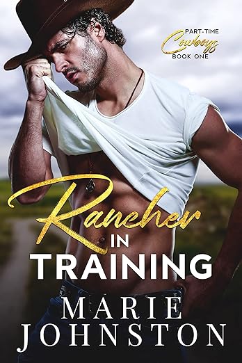 Rancher in Training (Part-time Cowboys Book 1)