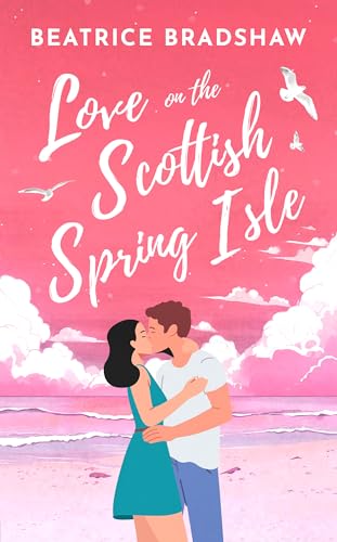 Love on the Scottish Spring Isle (Escape to Scotland Book 2)