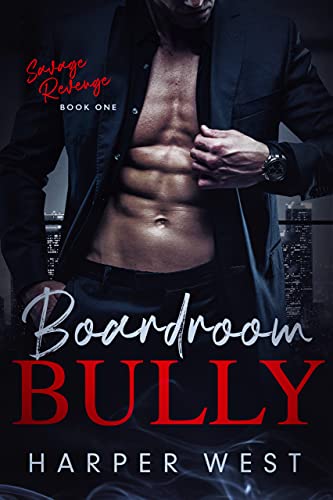 Boardroom Bully (Savage Revenge Book 1)