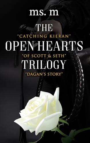 The Open Hearts Trilogy: Catching Kieran, Of Scott & Seth, & Dagan’s Story