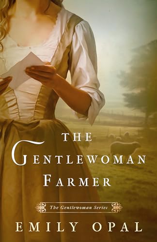 The Gentlewoman Farmer (The Gentlewoman Series Book 1)