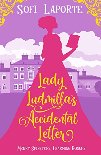 Lady Ludmilla’s Accidental Letter (Merry Spinsters, Charming Rogues Book 1)