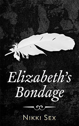 Elizabeth’s Bondage (Andre Chevalier Book 1)