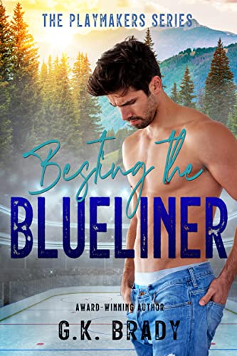 Besting the Blueliner (The Playmakers Series Hockey Romances Book 8)
