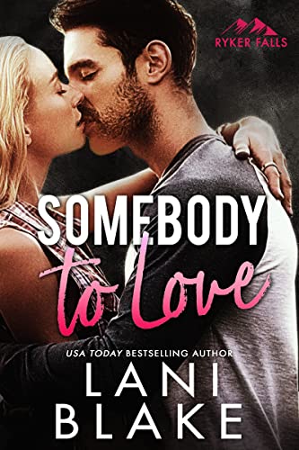 Somebody To Love (Ryker Falls Book 1)