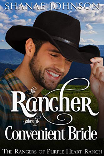 The Rancher takes his Convenient Bride (The Rangers of Purple Heart Ranch Book 1)