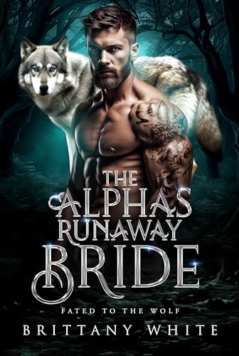 The Alpha’s Runaway Bride (Fated To The Wolf Book 2)