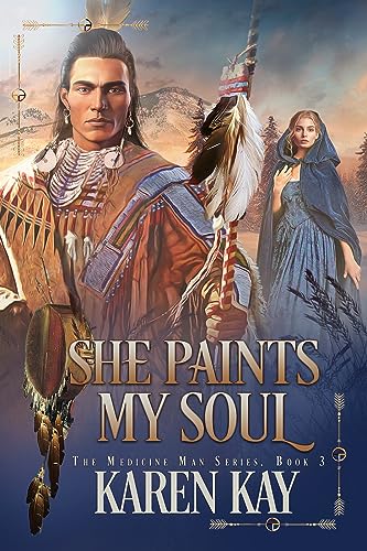 She Paints My Soul (The Medicine Man Book 3)