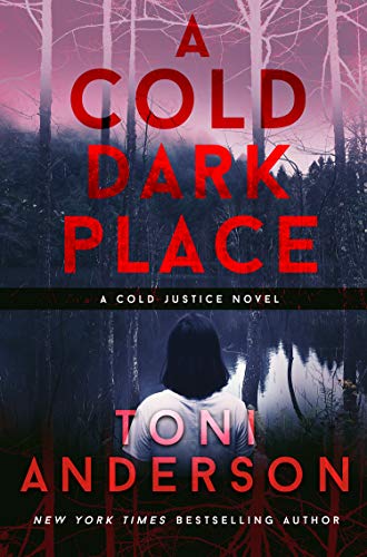 A Cold Dark Place (Cold Justice Book 1)