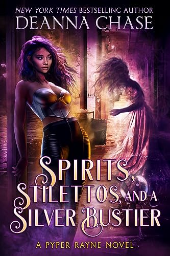 Spirits, Stilettos, and a Silver Bustier (Pyper Rayne Book 1)