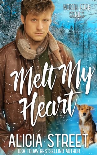 Melt My Heart (North Fork Series Book 3)