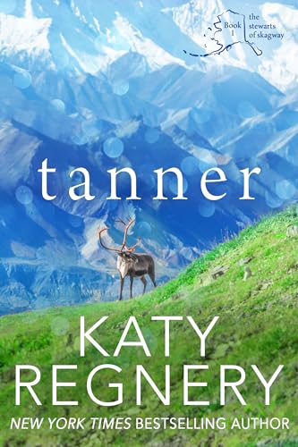 Tanner (The Stewarts of Skagway Book 1)