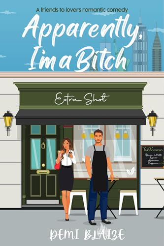 Apparently, I’m A B*tch (The Double Shot Duet Book 1)